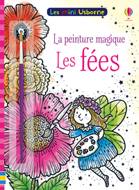 Les fées - Les mini Usborne La peinture magique