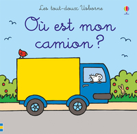 OU EST MON CAMION ? - LES TOUT-DOUX USBORNE