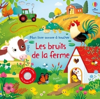 Les bruits de la ferme - Mon livre sonore à toucher - Dès 1 an