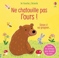 Ne chatouille pas l'ours ! - Je touche, j'écoute