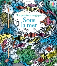 Sous la mer - La peinture magique