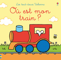 OU EST MON TRAIN ? - LES TOUT-DOUX USBORNE