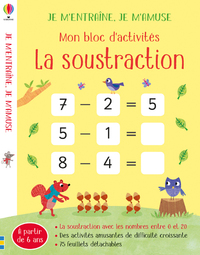 LA SOUSTRACTION - MON BLOC D'ACTIVITES - JE M'ENTRAINE, JE M'AMUSE