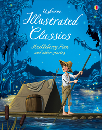 Illustrated Classics : Huckleberry Finn and other stories