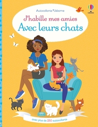 J'habille mes amies - Avec leurs chats - Dès 5 ans