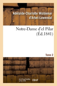 NOTRE-DAME D'EL PILAR. TOME 2