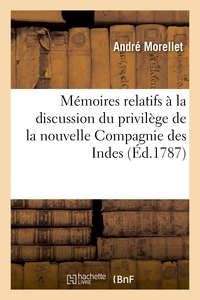 MEMOIRES RELATIFS A LA DISCUSSION DU PRIVILEGE DE LA NOUVELLE COMPAGNIE DES INDES