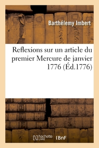 REFLEXIONS SUR UN ARTICLE DU PREMIER MERCURE DE JANVIER 1776