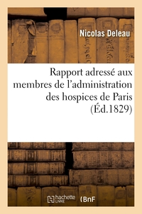 RAPPORT ADRESSE AUX MEMBRES DE L'ADMINISTRATION DES HOSPICES DE PARIS - POUR LE TRAITEMENT DES MALAD
