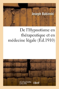 DE L'HYPNOTISME EN THERAPEUTIQUE ET EN MEDECINE LEGALE