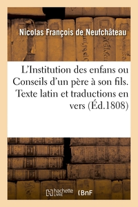 L'INSTITUTION DES ENFANS OU CONSEILS D'UN PERE A SON FILS - TEXTE LATIN ET TRADUCTIONS EN VERS ITALI