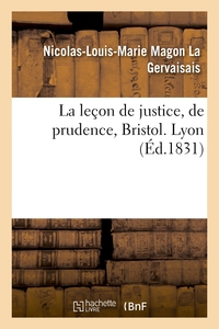 LA LECON DE JUSTICE, DE PRUDENCE, BRISTOL. LYON