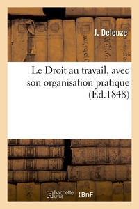 LE DROIT AU TRAVAIL, AVEC SON ORGANISATION PRATIQUE