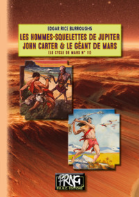 LES HOMMES-SQUELETTES DE JUPITER  JOHN CARTER & LE GEANT DE MARS : (LE CYCLE DE MARS N  11)