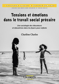 Tensions et émotions dans le travail social précaire