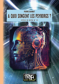 A quoi songent les Psyborgs ?