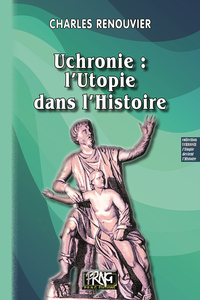 Uchronie : l'utopie dans l'Histoire