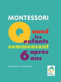 MONTESSORI : QUAND LES ENFANTS COMMENCENT APRES 6 ANS