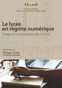 Le lycée en régime numérique - Usages et compositions des acteurs