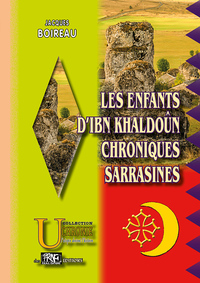 Les Enfants d'Ibn Khaldoûn • Chroniques sarrasines