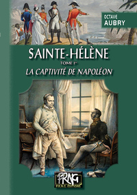 Sainte-Hélène (T1 : la captivité de Napoléon)