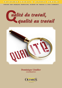 QUALITE DU TRAVAIL, QUALITE AU TRAVAIL