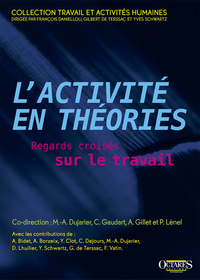 L’activité en théories - Regards croisés sur le travail (Tome 1)