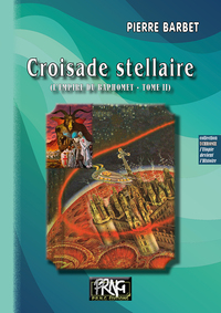 CROISADE STELLAIRE - (L'EMPIRE DU BAPHOMET, T2)