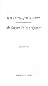 LES TRANSPARENCES, DIX FACONS DE LES PREPARER
