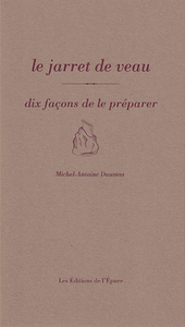 LE JARRET DE VEAU, DIX FACONS DE LE PREPARER