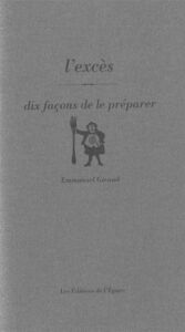 L'EXCES, DIX FACONS DE LE PREPARER