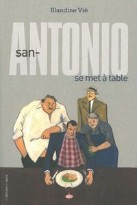 SAN-ANTONIO SE MET A TABLE