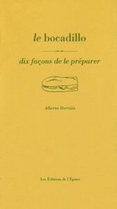 LE BOCADILLO, DIX FACONS DE LE PREPARER
