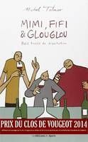 MIMI, FIFI AND GLOUGLOU : A SHORT TREATISE ON TASTING