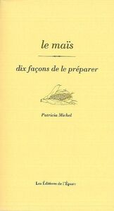 Le maïs, dix façons de le préparer