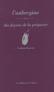 L'AUBERGINE, DIX FACONS DE LA PREPARER