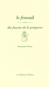 LE FENOUIL, DIX FACONS DE LE PREPARER - ILLUSTRATIONS, NOIR ET BLANC