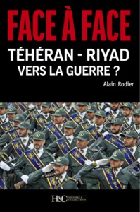 Face à face Téhéran-Riyad - vers la guerre ?