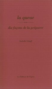LA QUEUE, DIX FACONS DE LA PREPARER