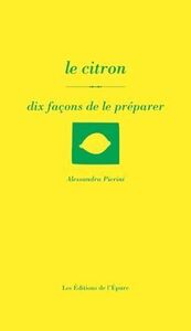 LE CITRON, DIX FACONS DE LE PREPARER