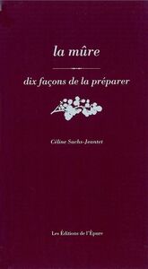 LA MURE, DIX FACONS DE LA PREPARER