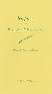 LES FEVES, DIX FACONS DE LES PREPARER