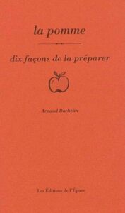 LA POMME, DIX FACONS DE LA PREPARER