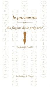LE PARMESAN, DIX FACONS DE LE PREPARER