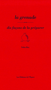 La Grenade, dix façons de la préparer