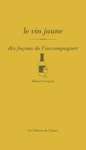 LE VIN JAUNE, DIX FACONS DE L'ACCOMPAGNER