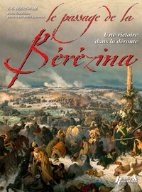 Le passage de la Bérézina - une victoire dans la déroute