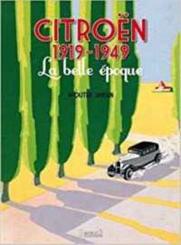 CITROEN 1919-1949 - LA BELLE EPOQUE