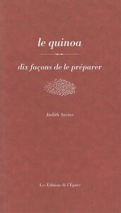 LE QUINOA, DIX FACONS DE LE PREPARER