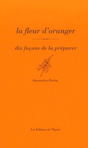 LA FLEUR D ORANGER, DIX FACONS DE LA PREPARER - ILLUSTRATIONS, NOIR ET BLANC